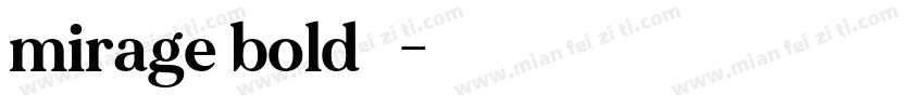 mirage bold 字体字体转换